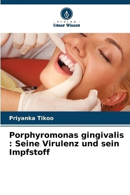 Porphyromonas gingivalis - Priyanka Tikoo