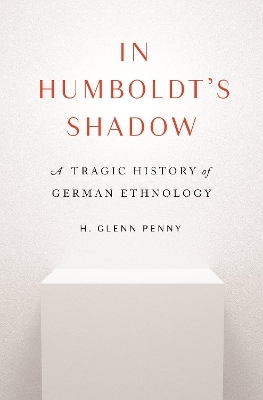 In Humboldt's Shadow - H. Glenn Penny