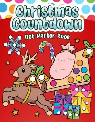 Christmas Countdown Dot Marker Book -  Happy Kids Press