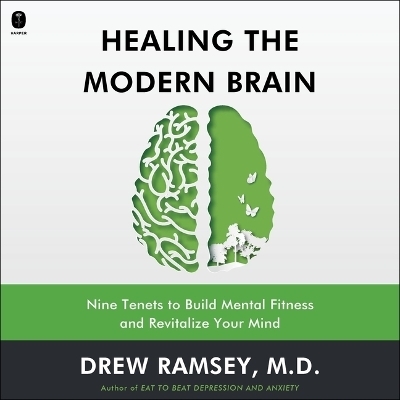 Healing the Modern Brain - Drew Ramsey