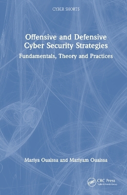 Offensive and Defensive Cyber Security Strategies - Mariya Ouaissa, Mariyam Ouaissa