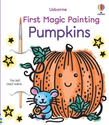 First Magic Painting Pumpkins - Abigail Wheatley