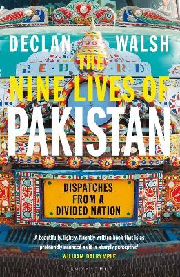 The Nine Lives of Pakistan - Declan Walsh