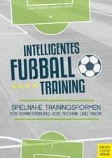 Intelligentes Fußballtraining -  Fabian Seeger,  Andree Fincke