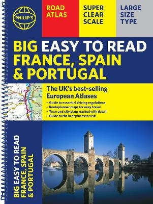 Philip's Big Easy to Read France, Spain & Portugal Road Atlas -  Philip's Maps