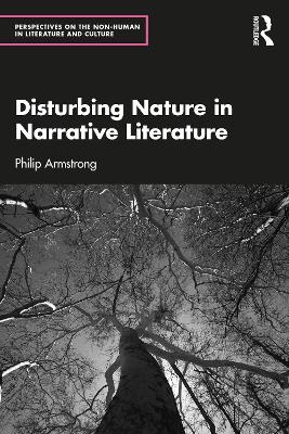 Disturbing Nature in Narrative Literature - Philip Armstrong