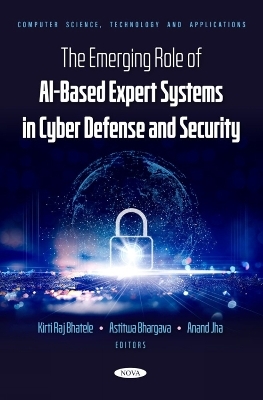 The Emerging Role of AI-Based Expert Systems in Cyber Defense and Security - 