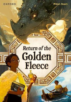 Read Write Inc. Fresh Start Readers: Book 18: Return of the Golden Fleece - Benjamin Hulme-Cross