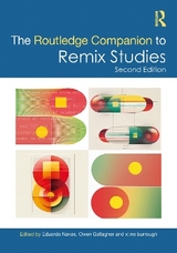 The Routledge Companion to Remix Studies - Navas, Eduardo; Gallagher, Owen; Burrough, Xtine