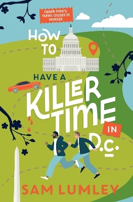 How to Have a Killer Time in DC - Sam Lumley