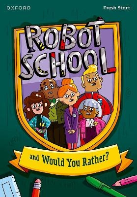 Read Write Inc. Fresh Start Readers: Book 8: Robot School & Would You Rather? - Adrian Bradbury, Lou Kuenzler