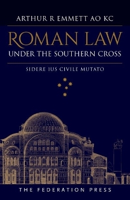 Roman Law Under the Southern Cross - The Hon Arthur Emmett AO KC