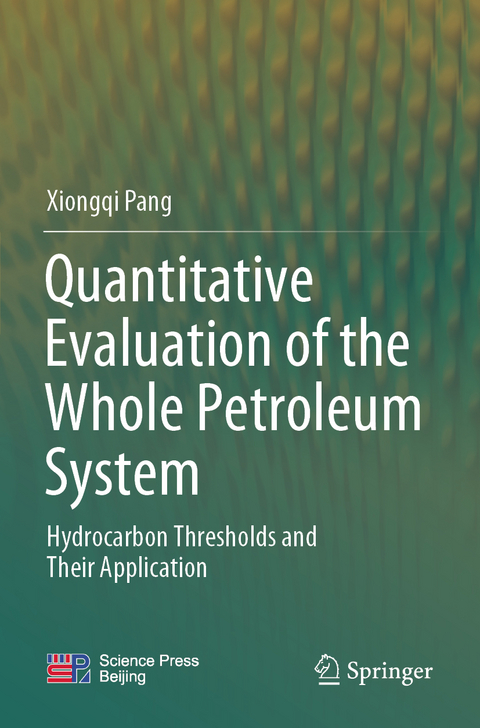 Quantitative Evaluation of the Whole Petroleum System - Xiongqi Pang