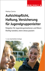 Aufsichtspflicht, Haftung, Versicherung für Jugendgruppenleiter - Czenia, Markus