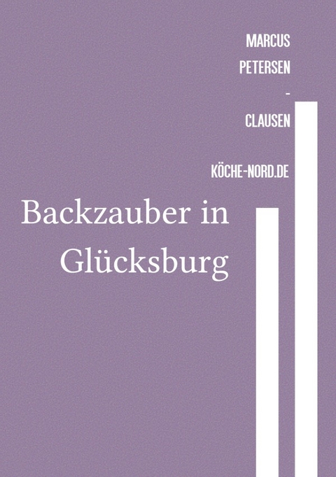 Backzauber in Glücksburg - Marcus PC Petersen - Clausen