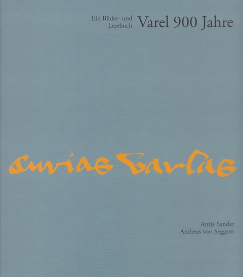 Varel 900 Jahre - Antje Sander, Andreas von Seggern