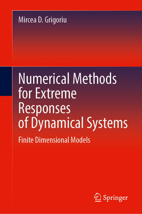 Numerical Methods for Extreme Responses of Dynamical Systems - Mircea D. Grigoriu