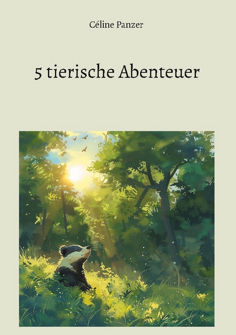 5 tierische Abenteuer - Céline Panzer