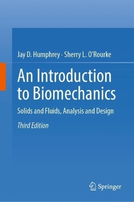 An Introduction to Biomechanics - Jay D. Humphrey, Sherry L. O’Rourke