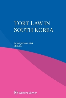 Tort Law in South Korea - Sang Joong Kim, Seil Ko