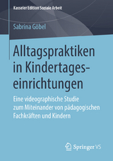 Alltagspraktiken in Kindertageseinrichtungen - Sabrina Göbel