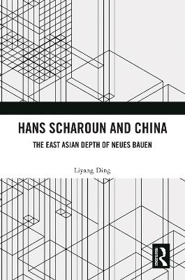 Hans Scharoun and China - Liyang Ding