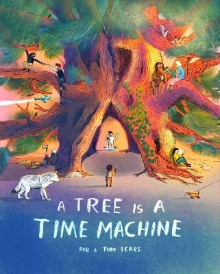 A Tree is a Time Machine - Rob Sears