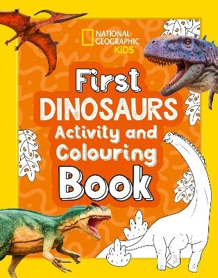 First Dinosaurs Activity and Colouring Book -  National Geographic Kids