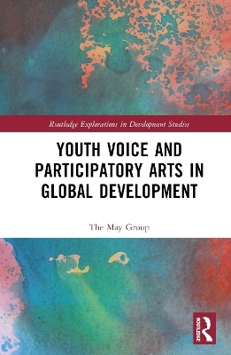 Youth Voice, Participatory Arts, and Global Development - The May Group