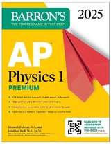 AP Physics 1 Premium, 2025: Prep Book with 4 Practice Tests + Comprehensive Review + Online Practice - Barron's Educational Series; Rideout, Kenneth, M.S.; Wolf, Jonathan, M.A. Ed. M