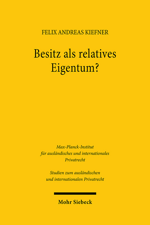 Besitz als relatives Eigentum? - Felix Andreas Kiefner