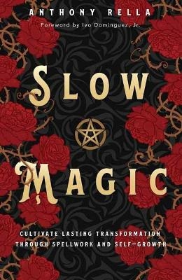 Slow Magic - Anthony Rella