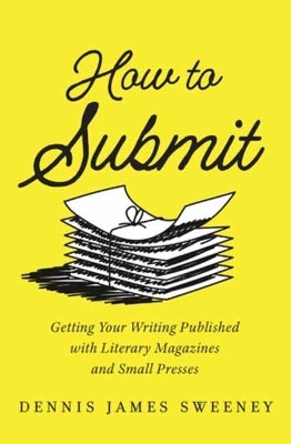 How to Submit - Dennis James Sweeney