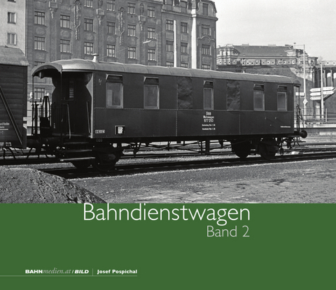 Bahndienstwagen, Band 2 - Josef Pospichal