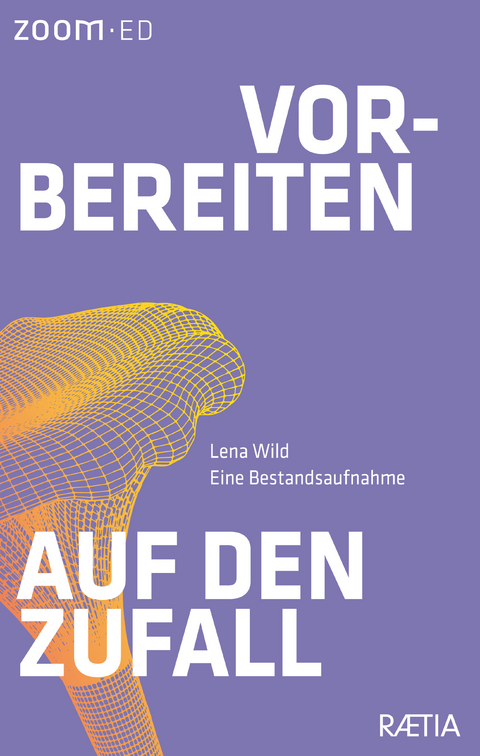 Vorbereiten auf den Zufall - Lena Wild