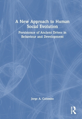 A New Approach to Human Social Evolution - Jorge A. Colombo