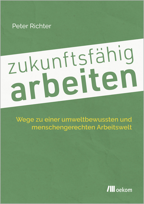 zukunftsfähig arbeiten - Peter Richter