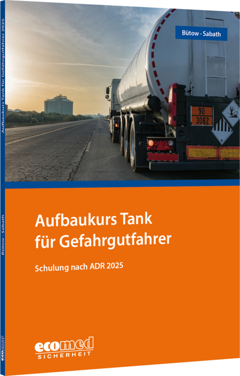 Aufbaukurs Tank für Gefahrgutfahrer - Torsten Bütow, Uta Sabath