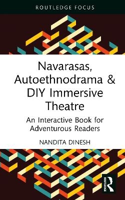 Navarasas, Autoethnodrama & DIY Immersive Theatre - Nandita Dinesh