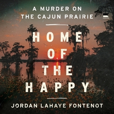 Home of the Happy - Jordan LaHaye Fontenot