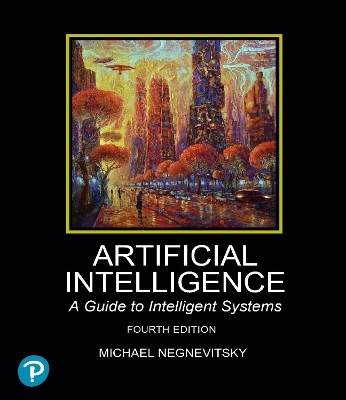 Artificial Intelligence: A Guide to Intelligent Systems - Michael Negnevitsky