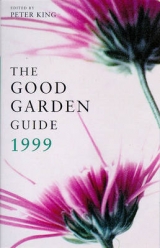 The Good Gardens Guide - King, Peter