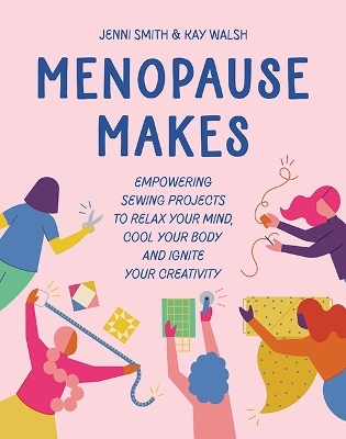 Menopause Makes - Jenni Smith, Kay Walsh