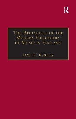 The Beginnings of the Modern Philosophy of Music in England - Jamie C. Kassler