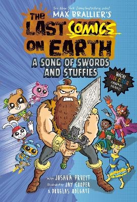 The Last Comics on Earth: A Song of Swords and Stuffies - Max Brallier, Joshua Pruett