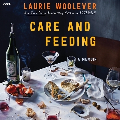 Care and Feeding - Laurie Woolever