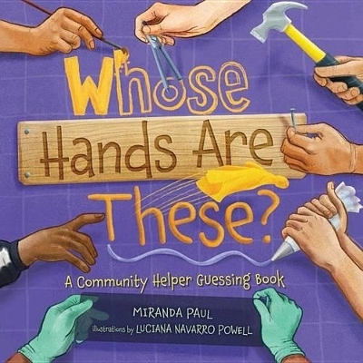 Whose Hands Are These? - Miranda Paul