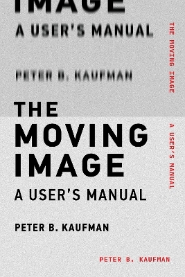 The Moving Image - Peter B. Kaufman