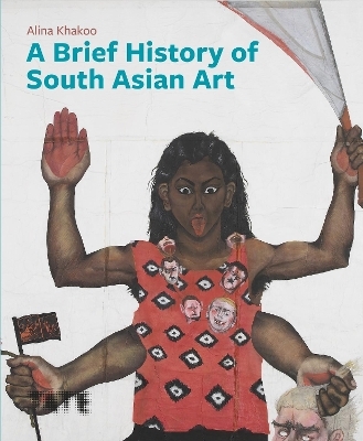 A Brief History of South Asian Art - Alina Khakoo