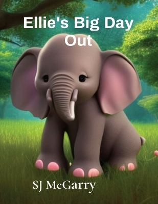 Ellie's Big Day Out - Sj McGarry